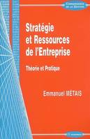 Stratégie et ressources de l'entreprise - théorie et pratique, théorie et pratique