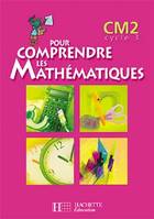 Pour comprendre les mathématiques CM2 - Guide pédagogique