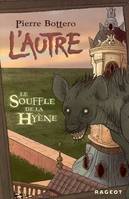 L'autre, 1, Le souffle de la hyène