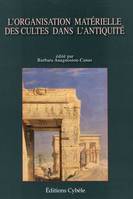 L'organisation matérielle des cultes dans l'Antiquité, [actes d'une table ronde internationale, 14-15 mars 2003, Paris]