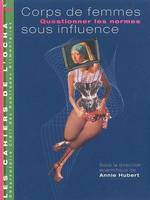 Corps de femmes sous influence : Questionner les normes, questionner les normes