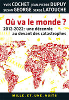 Où va le monde ?, 2012-2022 : une décennie au devant des catastrophes