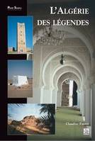 Algérie des légendes (L')