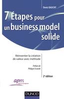 7 étapes pour un business model solide - 2e éd. - Réinventer la création de valeur avec méthode, Réinventer la création de valeur avec méthode