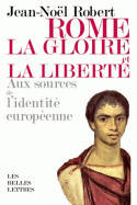 Rome, la gloire et la liberté, Aux sources de l'identité européenne