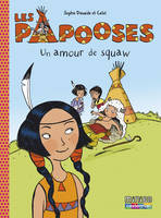 Les papooses, 4, Un amour de squaw