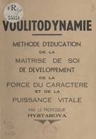 Voulitodynamie, Méthode d'éducation de la maîtrise de soi, de développement de la force du caractère et de la puissance vitale