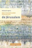 Dictionnaire Insolite de Jérusalem