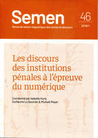 Semen, n° 46, Les discours des institutions pénales à l'épreuve du numérique