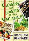 La cuisine des loisirs et des vacances de Françoise Bernard