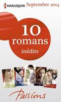 10 romans Passions inédits + 1 gratuit (n°488 à 492 - septembre 2014), Harlequin collection Passions