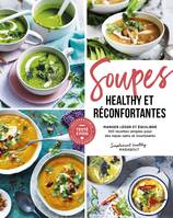 Simplement healthy, Soupes healthy & réconfortantes, Manger léger et équilibré