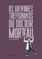 Les aventures trépignantes du Docteur Morteau