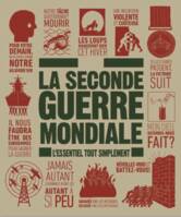 La Seconde Guerre Mondiale - L'essentiel tout simplement