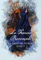 5, La Fiancée Provençale, Les Dames de Riprole