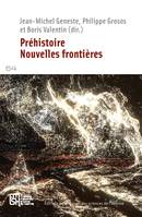 Préhistoire. Nouvelles frontières