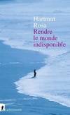 Rendre le monde indisponible