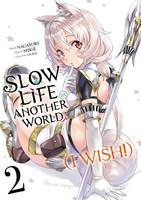 Slow Life In Another World (I Wish!) - Tome 2