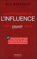 La philosophie de l'influence - Votre pouvoir ultime