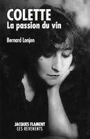 COLETTE, LA PASSION DU VIN