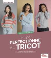 Je me perfectionne au tricot