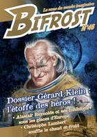 Bifrost N° 46, DOSSIER GERARD KLEIN : L'ETOFFE DES HEROS