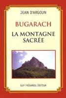 Bugarach : la montagne sacrée, la montagne sacrée