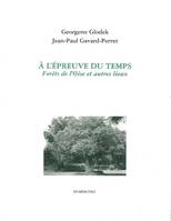 A l'Épreuve du Temps / Forets de l'Oise, forêts de l'Oise et autres lieux