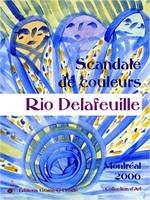 Scandale de couleurs – Rio Delafeuille - Montréal 2006, scandale de couleurs