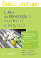 Guide du professeur en collège et en lycées, des outils et des repères pour aborder toutes les questions pédagogiques, des situations vécues, de nombreux témoignages