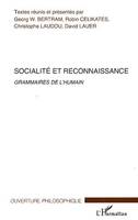 Socialité et reconnaissance, Grammaires de l'humain