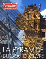 LES GRANDS MUSEES BEAUX ARTS hors série : La pyramide du Grand Louvre