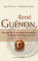 René Guénon - Messager de la Tradition Primordiale et Témoin du Christ Universel, Messager de la Tradition Primordiale et Témoin du Christ Universel