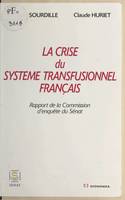 La crise du système transfusionnel Français- Rapport de la commission d'enquête du Sénat, Rapport de la commission d'enquête du Sénat