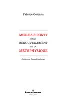 Merleau-Ponty et le renouvellement de la métaphysique