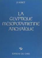 La Glyptique mésopotamienne archaïque