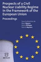 Prospects of a civil nuclear liability regime in the framework of the European Union, Proceedings