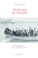 Parle-moi de Manolis, suivi de Chio, septembre 2015