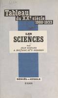 Les sciences, Les sciences mathématiques, les sciences biologiques, les sciences physico-chimiques