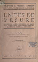 Unités de mesure, Grandeurs, unités, équations de dimensions, homogénéité, changements d'unités, différents systèmes, exercices