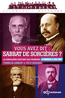 Vous avez dit : sabbat de sorcières ?, La singulière histoire des premiers Conseils Solvay