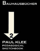 Paul Klee Pedagogical Sketchbook (Bauhausbucher 2, 1925) /anglais