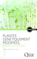 Plantes génétiquement modifiées, menace ou espoir ?, Points de vue de l'Académie d'agriculture de France.