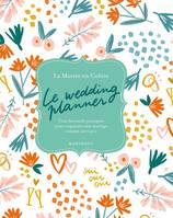 Le wedding planner, Tous les outils pratiques pour organiser son mariage comme un.e pro