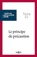 Le principe de précaution (Tome 62) - 1re ed.