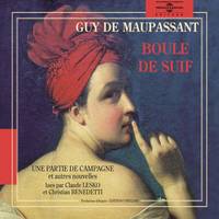 Boule de Suif - Une partie de campagne - Jadis - Le mariage du lieutenant Laré, Nouvelles de Guy de Maupassant