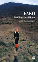 FAKO, Le Char des Dieux, Vie et aventures en Afrique