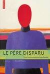 Le Père disparu, une conversation inachevée