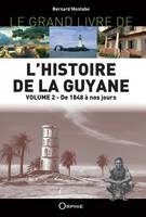 2, Le grand livre de l'histoire de la Guyane, De 1848 à nos jours