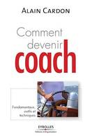 Comment devenir coach, Fondamentaux, outils et techniques